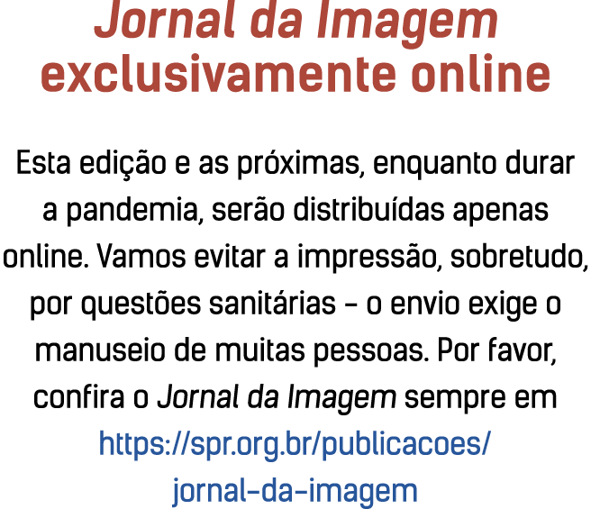 Jornal da Imagem exclusivamente online Esta edi  o e as pr ximas, enquanto durar a pandemia, ser o distribu das apena   