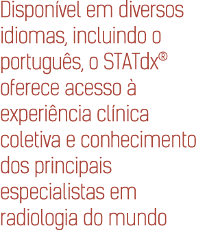 Dispon vel em diversos idiomas, incluindo o portugu s, o STATdx  oferece acesso   experi ncia cl nica coletiva e conh   