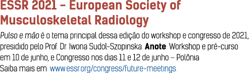 ESSR 2021 - European Society of Musculoskeletal Radiology Pulso e m o   o tema principal dessa edi  o do workshop e c   