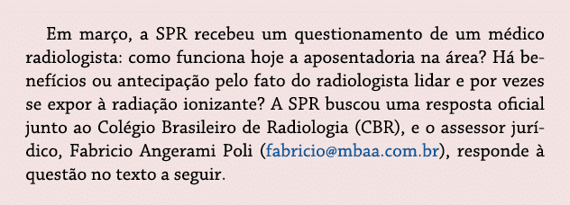 Em mar o, a SPR recebeu um questionamento de um m dico radiologista: como funciona hoje a aposentadoria na  rea  H  b   