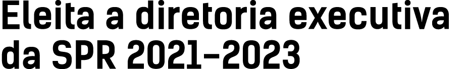 Eleita a diretoria executiva da SPR 2021-2023