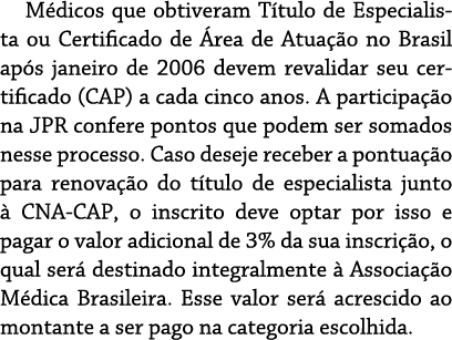 Médicos que obtiveram Título de Especialista ou Certificado de Área de Atuação no Brasil após janeiro de 2006 devem r   