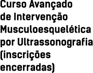 Curso Avan ado de Interven  o Musculoesquel tica por Ultrassonografia (inscri  es encerradas)