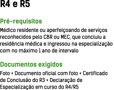 R4 e R5 Pré-requisitos Médico residente ou aperfeiçoando de serviços reconhecidos pelo CBR ou MEC, que concluiu a res   