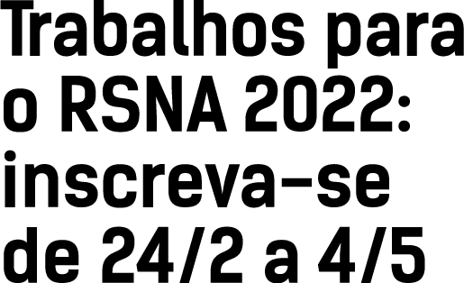 Trabalhos para o RSNA 2022: inscreva-se de 24 2 a 4 5