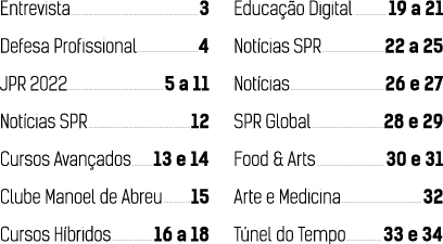 Entrevista 3 Defesa Profissional 4 JPR 2022 5 a 11 Notícias SPR 12 Cursos Avançados 13 e 14 Clube Manoel de Abreu 15    