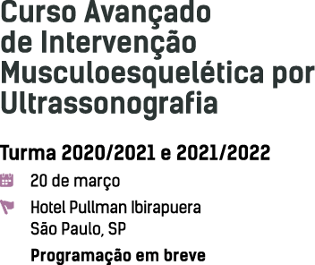 Curso Avançado de Intervenção Musculoesquelética por Ultrassonografia Turma 2020 2021 e 2021 2022  20 de março  Hotel   