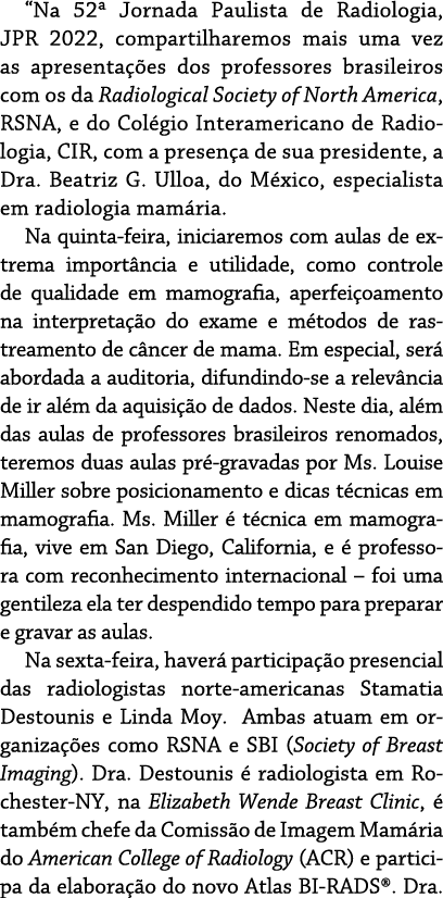  Na 52  Jornada Paulista de Radiologia, JPR 2022, compartilharemos mais uma vez as apresentações dos professores bras   