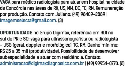VAGA para médico radiologista para atuar em hospital na cidade de Concórdia nas áreas de RX, US, MM, DO, TC, RM  Remu   