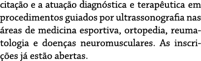 citação e a atuação diagnóstica e terapêutica em procedimentos guiados por ultrassonografia nas áreas de medicina esp   