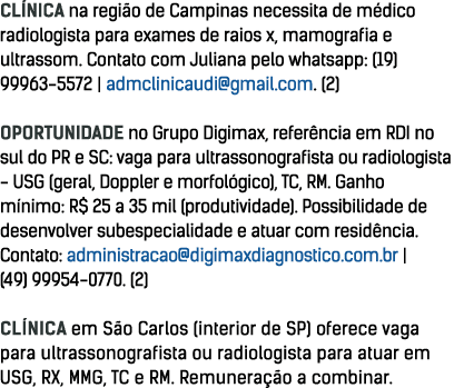 CLÍNICA na região de Campinas necessita de médico radiologista para exames de raios x, mamografia e ultrassom  Contat   