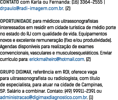 Contato com Karla ou Fernanda: (16) 3364-2555   drpaulo radi-imagem com br  (2) OPORTUNIDADE para médicos ultrassonog   