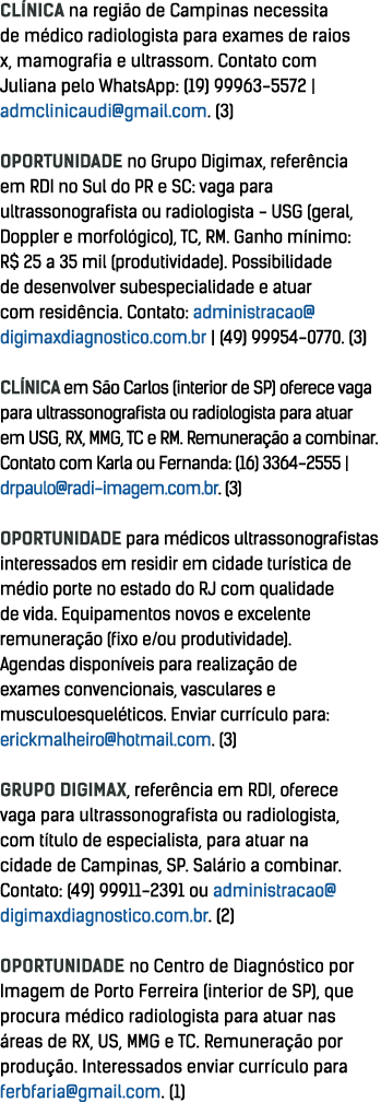CLÍNICA na região de Campinas necessita de médico radiologista para exames de raios x, mamografia e ultrassom  Contat   