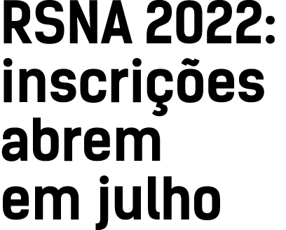 RSNA 2022: inscrições abrem em julho