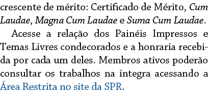 crescente de mérito: Certificado de Mérito, Cum Laudae, Magna Cum Laudae e Suma Cum Laudae  Acesse a relação dos Pain   