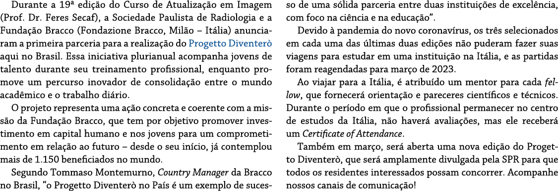 Durante a 19  edição do Curso de Atualização em Imagem (Prof  Dr  Feres Secaf), a Sociedade Paulista de Radiologia e    