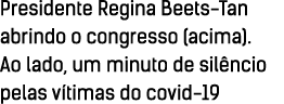Presidente Regina Beets-Tan abrindo o congresso (acima)  Ao lado, um minuto de silêncio pelas vítimas do covid-19