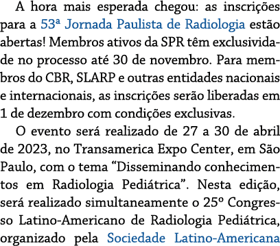 A hora mais esperada chegou: as inscri es para a 53ª Jornada Paulista de Radiologia est o abertas! Membros ativos da...