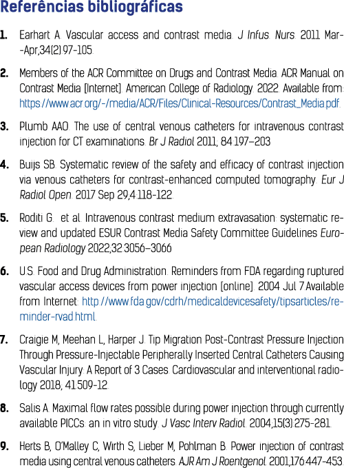 Refer ncias bibliogr ficas 1. Earhart A. Vascular access and contrast media. J Infus. Nurs. 2011 Mar Apr;34(2):97 105...