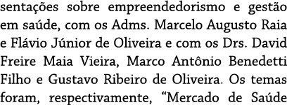 senta es sobre empreendedorismo e gest o em sa de, com os Adms. Marcelo Augusto Raia e Fl vio J nior de Oliveira e c...