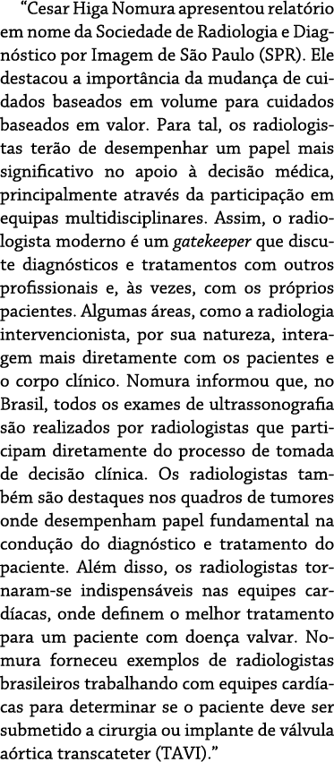 “Cesar Higa Nomura apresentou relat rio em nome da Sociedade de Radiologia e Diagn stico por Imagem de S o Paulo (SPR...
