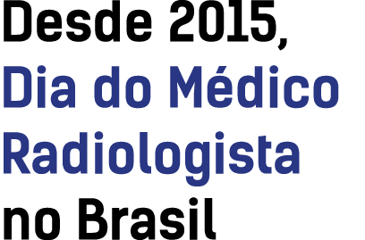 Desde 2015, Dia do M dico Radiologista no Brasil