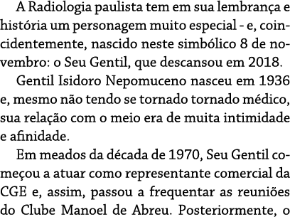 A Radiologia paulista tem em sua lembran a e hist ria um personagem muito especial e, coincidentemente, nascido neste...