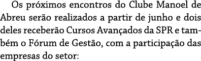 Os pr ximos encontros do Clube Manoel de Abreu ser o realizados a partir de junho e dois deles receber o Cursos Avan ...