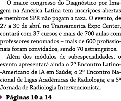 O maior congresso do Diagn stico por Imagem na Am rica Latina tem inscri es abertas e membros SPR n o pagam a taxa. ...