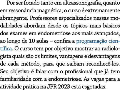 Por ser focado tanto em ultrassonografia, quanto em resson ncia magn tica, o curso  extremamente abrangente. Profess...