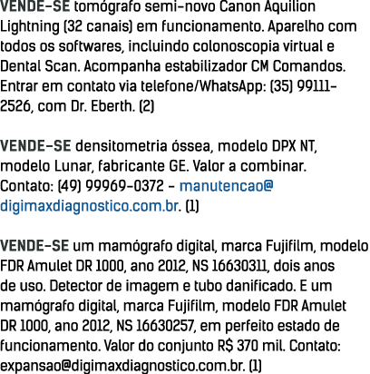 VENDE SE tom grafo semi novo Canon Aquilion Lightning (32 canais) em funcionamento. Aparelho com todos os softwares, ...