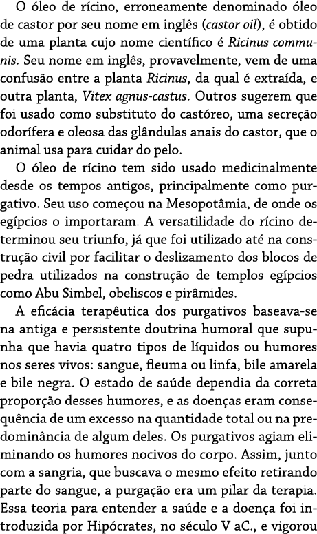 O leo de r cino, erroneamente denominado  leo de castor por seu nome em ingl s (castor oil),   obtido de uma planta ...