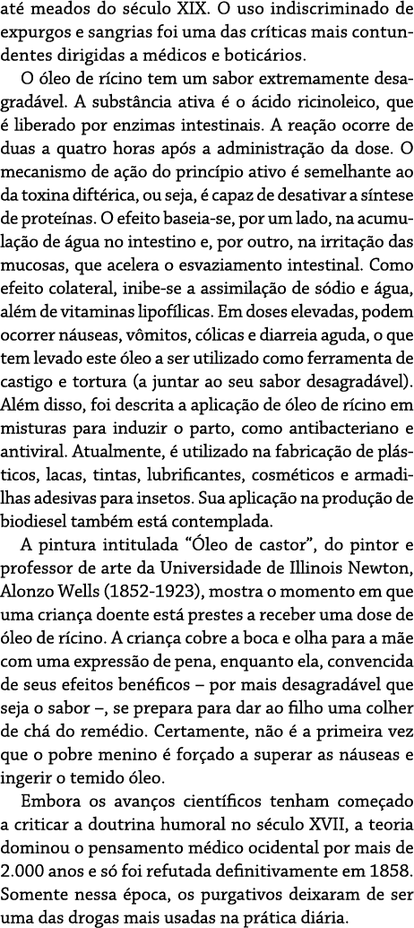 at meados do s culo XIX. O uso indiscriminado de expurgos e sangrias foi uma das cr ticas mais contundentes dirigida...