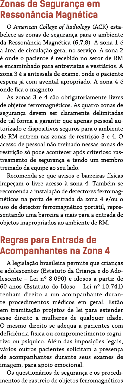 Zonas de Seguran a em Resson ncia Magn tica O American College of Radiology (ACR) estabelece as zonas de seguran a pa...
