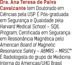Dra. Ana Teresa de Paiva Cavalcante tem Doutorado em Ci ncias pela USP.  P s graduada em Seguran a e Qualidade pela ...
