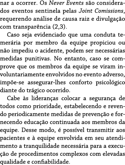 nar a ocorrer. Os Never Events s o considerados eventos sentinela pelas Joint Comissions, requerendo an lise de causa...