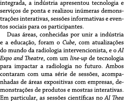 integrada, a ind stria apresentou tecnologia e servi os de ponta e realizou in meras demonstra es interativas, sess ...