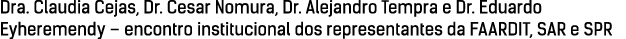 Dra. Claudia Cejas, Dr. Cesar Nomura, Dr. Alejandro Tempra e Dr. Eduardo Eyheremendy – encontro institucional dos rep...