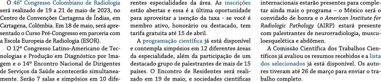 O 46° Congresso Colombiano de Radiologia ser realizado de 19 a 21 de maio de 2023, no Centro de Conven  es Cartagena...