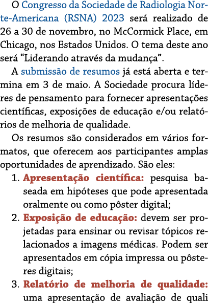 O Congresso da Sociedade de Radiologia Norte Americana (RSNA) 2023 ser realizado de 26 a 30 de novembro, no McCormic...