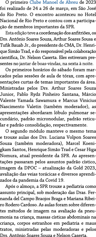 O primeiro Clube Manoel de Abreu de 2023 foi realizado de 24 a 26 de mar o, em S o Jos do Rio Preto. O encontro acon...