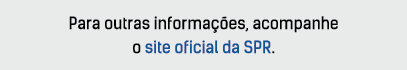 Para outras informa es, acompanhe o site oficial da SPR.