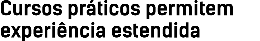 Cursos pr ticos permitem experi ncia estendida