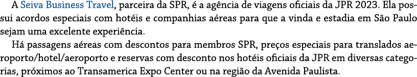 A Seiva Business Travel, parceira da SPR,  a ag ncia de viagens oficiais da JPR 2023. Ela possui acordos especiais c...