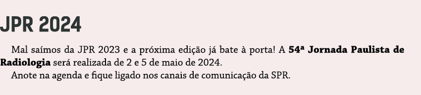 JPR 2024 Mal sa mos da JPR 2023 e a pr xima edi o j  bate   porta! A 54ª Jornada Paulista de Radiologia ser  realiza...