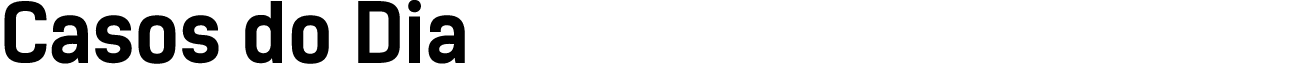 Casos do Dia