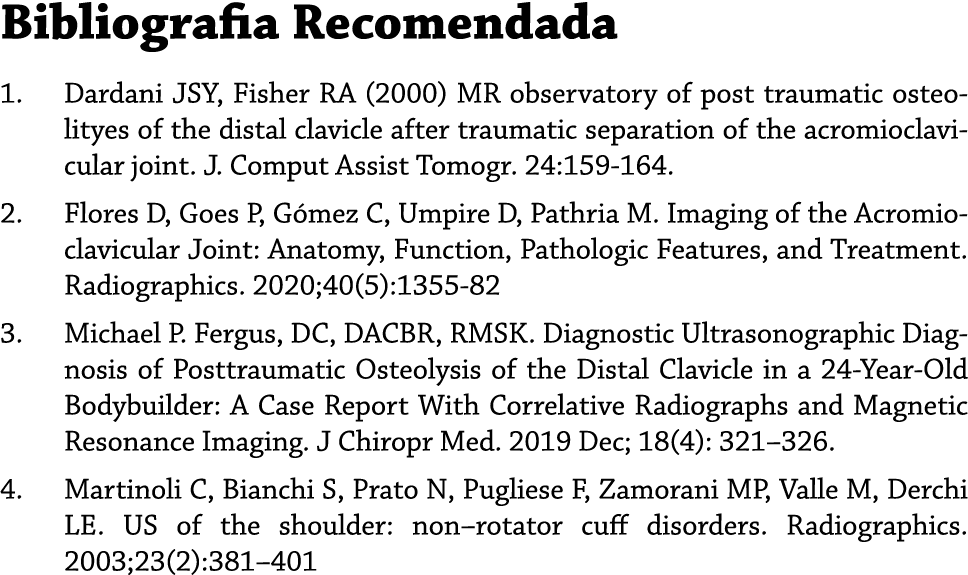 Bibliografia Recomendada 1. Dardani JSY, Fisher RA (2000) MR observatory of post traumatic osteolityes of the distal ...