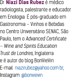 Dr  Niazi Dias Rubez   m dico radiologista, palestrante e educador em Enologia    p s-graduado em Gastronomia   Vinho   