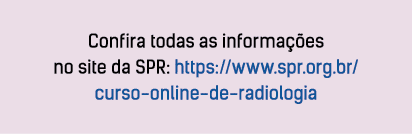 Confira todas as informa  es no site da SPR: https:  www spr org br curso-online-de-radiologia