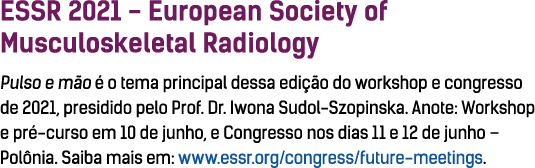 ESSR 2021 - European Society of Musculoskeletal Radiology Pulso e m o   o tema principal dessa edi  o do workshop e c   